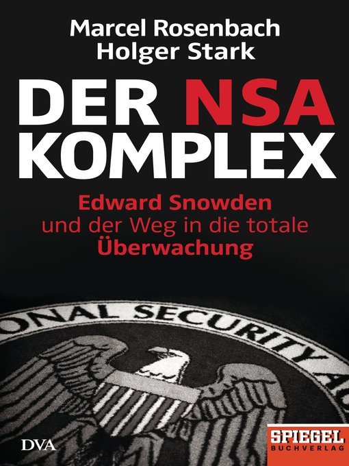 Title details for Der NSA-Komplex by Marcel Rosenbach - Available